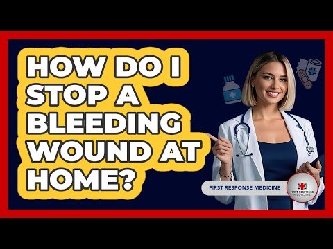 How Do I Stop A Bleeding Wound At Home?