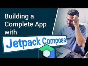 Android Jetpack Compose - Building a Complete App