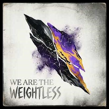We Are The Weightless