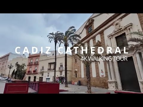 4k Tour | Cadiz Cathedral
