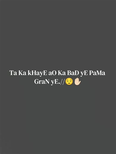 "Ta kA khaYe aO Ka BaD yE PaMa GraN yE"💗🥹 . . . ❤️🌸🔥