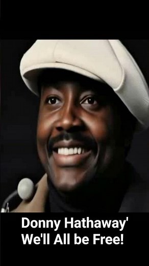 "Someday We'll All Be Free: Donny Hathaway's Timeless Anthem of Hope"