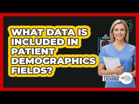 What Data Is Included In Patient Demographics Fields?