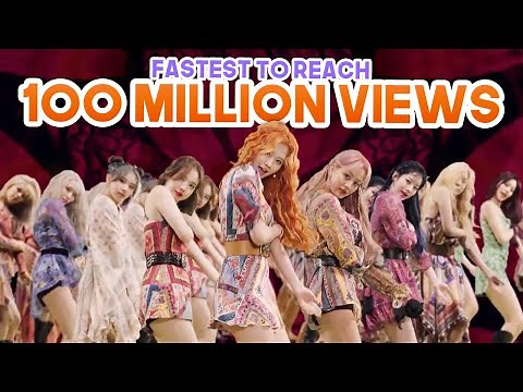FASTEST KPOP GROUPS MUSIC VIDEOS TO REACH 100 MILLION VIEWS