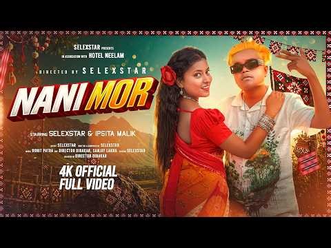 NANI MOR OFFICIAL MUSIC VIDEO | SELEXSTAR | IPSITA MALIK | NEW SAMBALPURI RAP SONG | 2026