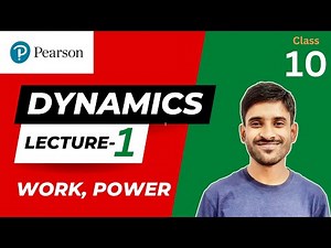Class 10 | Dynamics | Lecture-1 | Work, Power | Pearson IIT Foundation