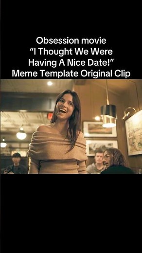 I Thought We Were Having A Nice Date! Original Clip Meme Template | Obsession Movie Crazy GF Scene