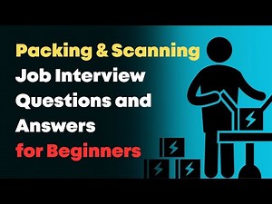 Packing & Scanning Job Interview Questions and Answers for Beginners