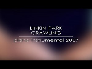 Linkin Park - Crawling (Piano Instrumental 2017)