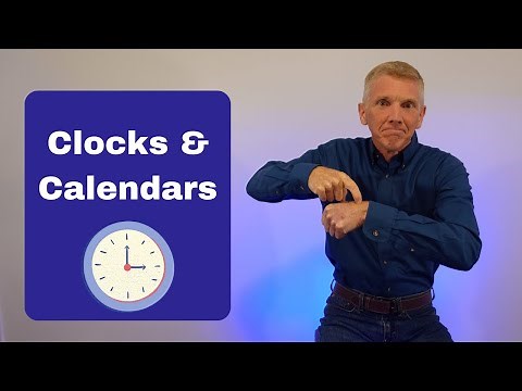 Clocks and Calendars | How to Sign Minute, Hour, Day, Week, Month, Year