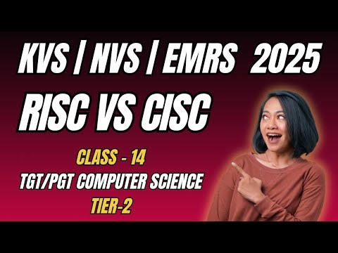 Class 14: RISC vs CISC Architecture | Differences & Examples | EMRS/KVS/NVS TGT PGT Computer Science