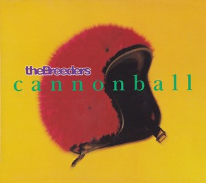 The Breeders - Cannonball