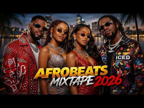BEST AFROBEAT MIX 2026 🔥 Hottest Naija Party Hits & Viral Afrobeat Bangers