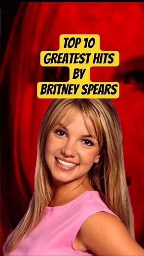 TOP 10 Greatest Hits by Britney Spears. #top10greatesthits #britneyspears #timelesshits