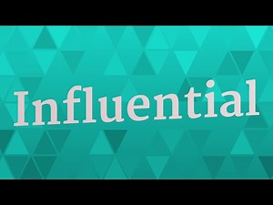 INFLUENTIAL pronunciation • How to pronounce INFLUENTIAL