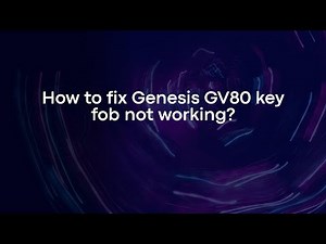 How to fix Genesis GV80 key fob not working?