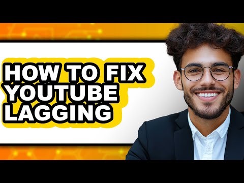How to Fix Youtube Lagging - Full Guide