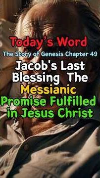 Jacob's Last Blessing The Messianic Promise Fulfilled in Jesus Christ #biblestory #facts #history