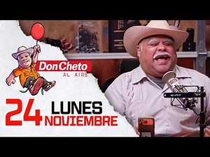 Don Cheto Al Aire Show del 24 de Noviembre de 2025