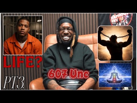PT3: 607 Unc Everyone is Rich , Exposes Prison , Lil Durk Jail Murd*r for Hire , Spirituality +more