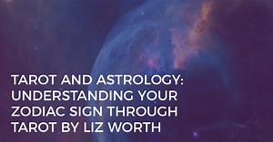 Understanding Zodiac Sign Through Tarot Reading