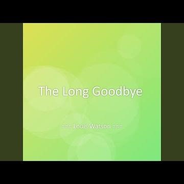 The Long Goodbye