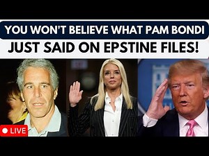 Epstein Files LIVE: Pam Bondi Drops STUNNING New Revelations | Trump News | US Politics | Trump News
