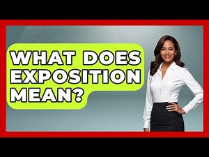 What Does Exposition Mean? - France Fact File