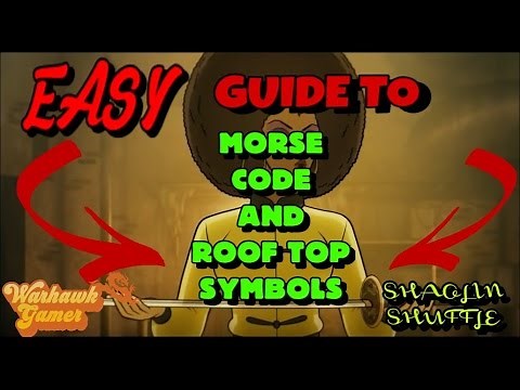 SHAOLIN SHUFFLE MORSE CODE GUIDE AND ROOF TOP SYMBOLS GUIDE