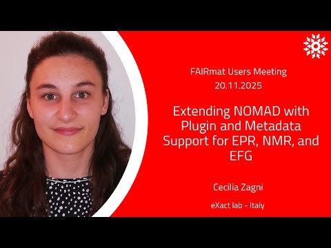 FAIRmat Users Meeting | Extending NOMAD with Plugin and Metadata Support – Cecilia Zagni