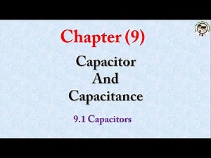 Grade (12) Physics - Chapter (9) Capacitor and Capacitance (Part 1)