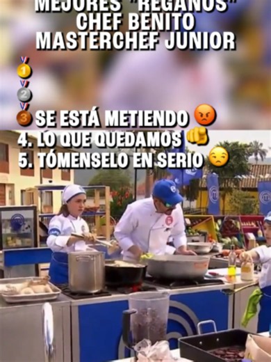 Ranking mejores regaños del Chef Benito en MasterChef Junior