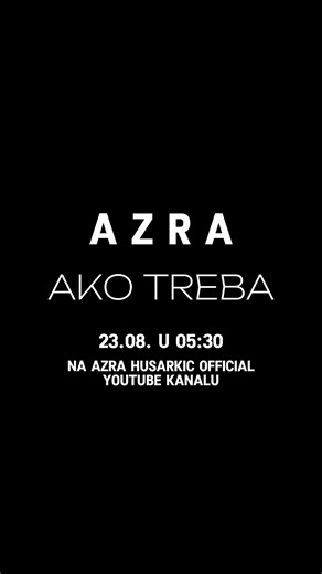 Dragi moji vrijeme je za novu pjesmu, ali ovaj put stara Azra u nekom novom svjetlu! Obećala sam vam jednu lijepu muzičku avanturu i ovo je samo jedno od novih poglavlja u njoj! “Ako treba” izlazi 23.08. u 05:30 na mom zvaničnom YouTube kanalu! Nadam se da ćete uživati u pjesmi i u svemu što tek dolazi, vaša Azra ❤️ #azrahusarkic #akotreba #novapjesma