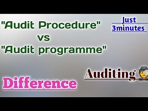 Audit Procedure vs Audit programme | Audit procedure | Audit programme