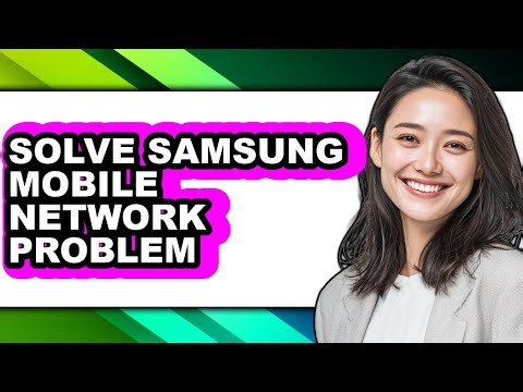 How to Solve Samsung Mobile Network Problem - Step by Step