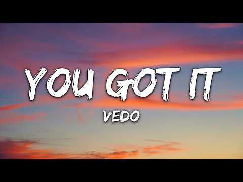 VEDO - You Got It (Lyrics)