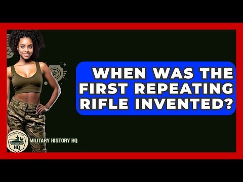 When Was The First Repeating Rifle Invented? - Military History HQ