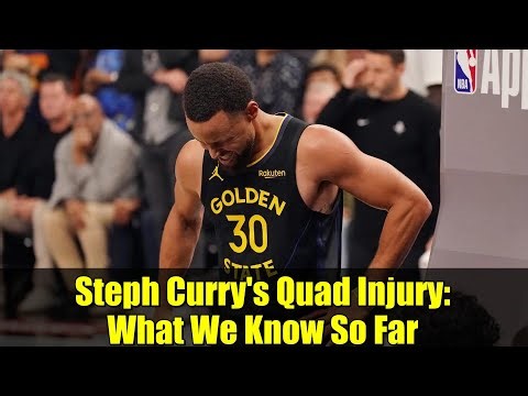 Steph Curry's Quad Injury: What We Know So Far