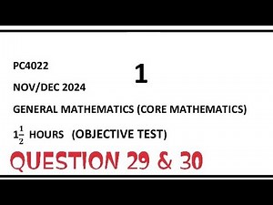NOVDEC 2024 CORE MATHS OBJECTIVES QUESTION 29 & 30