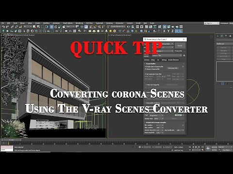 QUICK TIP Converting corona Scenes using the V ray Scenes Converter