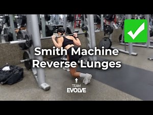 Smith Machine Reverse Lunges (Tutorial + Tips) | Team Evolve