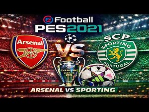 Efootball PES 2021 - Arsenal vs Sporting CP - Entrance UCL MOD - Gameplay Full HD