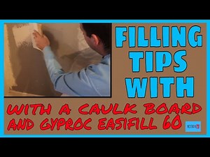 Filling tips. with a caulk board & gyroc easifill 60.