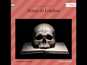 Bones in London – Edgar Wallace (Full Thriller Audiobook)