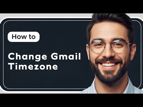 How to Change Gmail Timezone Settings (2025 Guide)
