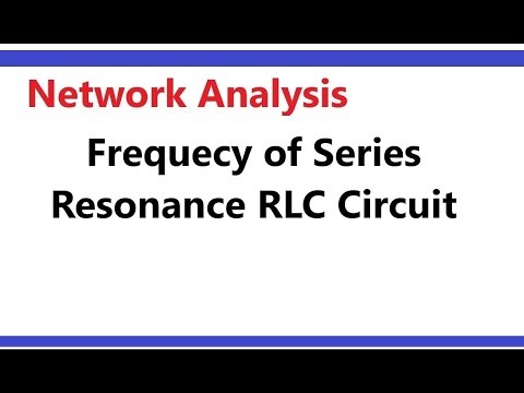 #Resonance circuits - Series RLC circuit