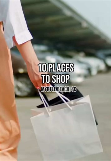 Top 10 Shopping Spots in Myrtle Beach