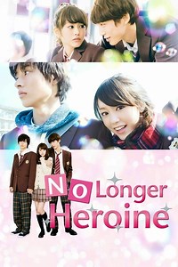 Stream No Longer Heroine (2015): Find it on Netflix, Prime Video, Hulu & more