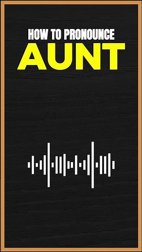How to Pronounce Aunt in American English