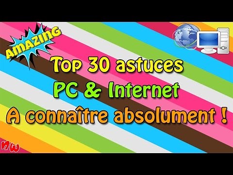[Astuce] Top 30 astuces à connaître absolument ! | PC & Internet